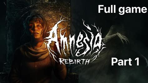 Amnesia Rebirth Full Gameplay Playthrough Part 1 Ps5 Youtube