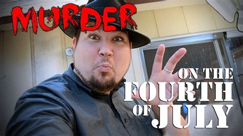 Murder On The 4th Of July Youtube