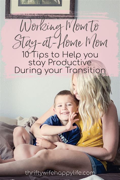 Working Mom To Stay At Home Mom 10 Tips To Help You Stay Productive