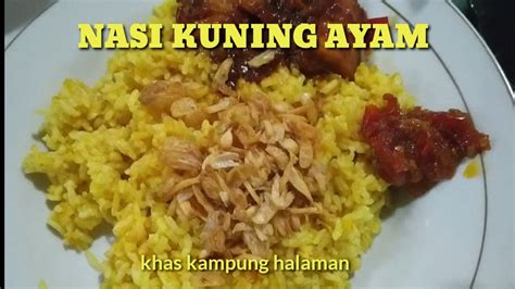 Ayam kampung, si primadona penggila kuliner. NASI KUNING AYAM KHAS KAMPUNG HALAMANKU - YouTube