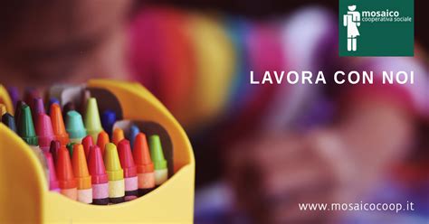 Aperte al nuovo e in sintonia con i nostri valori. Lavora con noi - Cooperativa Mosaico