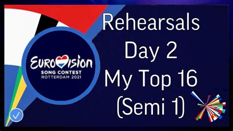The grand final of the eurovision song contest 2021 will take place on 22 may. Eurovision 2021- Rehearsals Day 2- My top 16 (Semi Final 1) - YouTube
