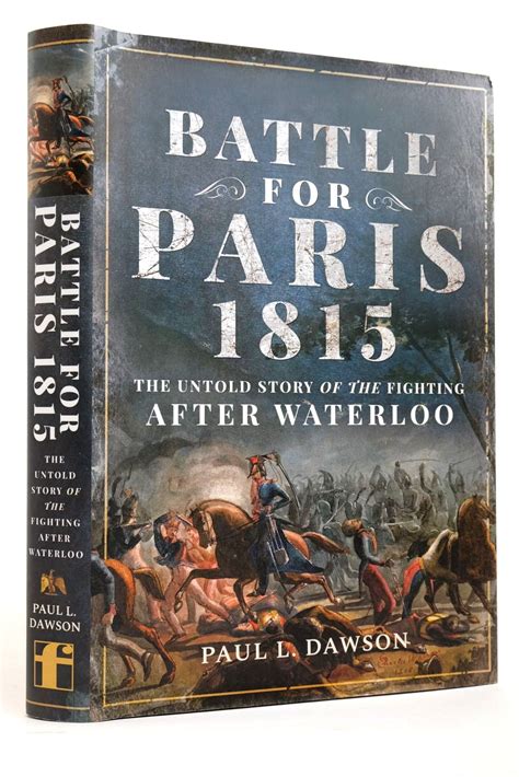 Stella And Roses Books Battle For Paris 1815 The Untold Story Of The