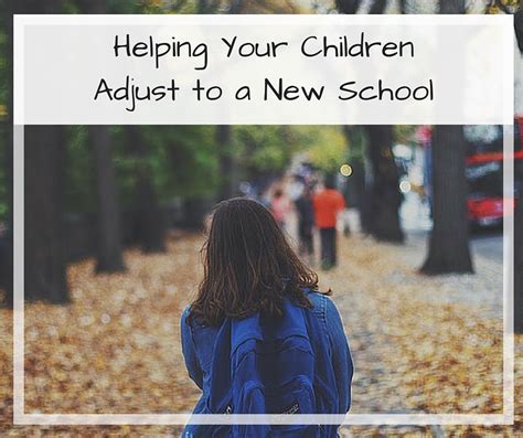Helping Your Children Adjust To A New School