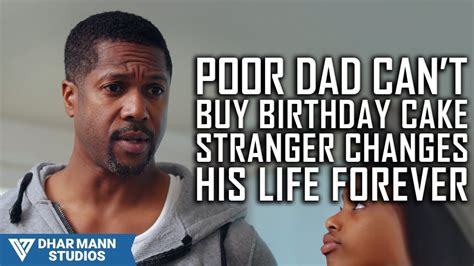 Poor Dad Cant Buy Birthday Cake, Stranger Changes His Life Forever
