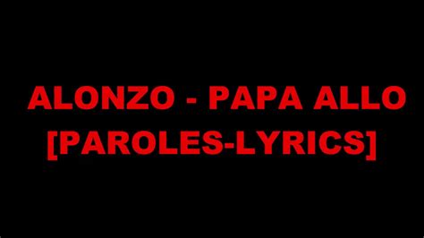 Alonzo Papa Allo Paroles Lyrics Avec Le Son Youtube