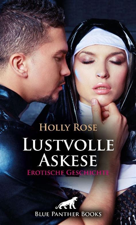 Lustvolle Askese Erotische Geschichte 1 Weitere Geschichte Von Holly Rose Buch 978