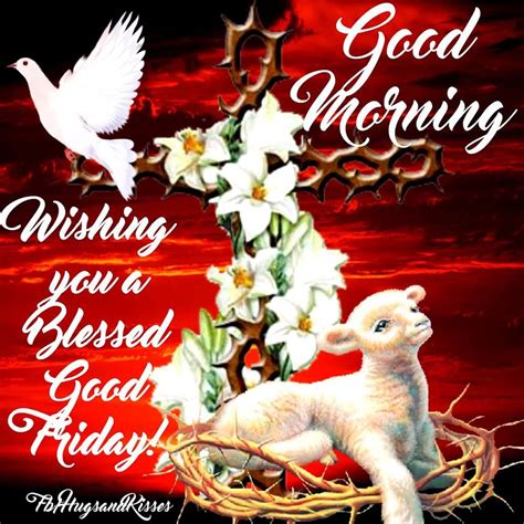 Good Morning Wishing You A Blessed Good Friday Pictures Photos And