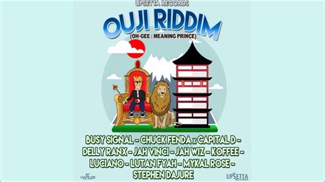 Ouji Riddim Mix Oct Busy Signal Luciano Lutan Fyah Jah Vinci More