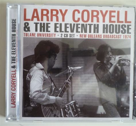 Larry Coryell And The Eleventh House Tulane University 2017 Cd Discogs