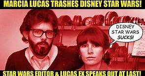 Disney Star Wars TRASHED By Marcia Lucas | Lucas' Ex-Wife SPEAKS OUT!