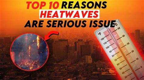 10 Reasons Why Heatwaves Is A Hot Issue Youtube