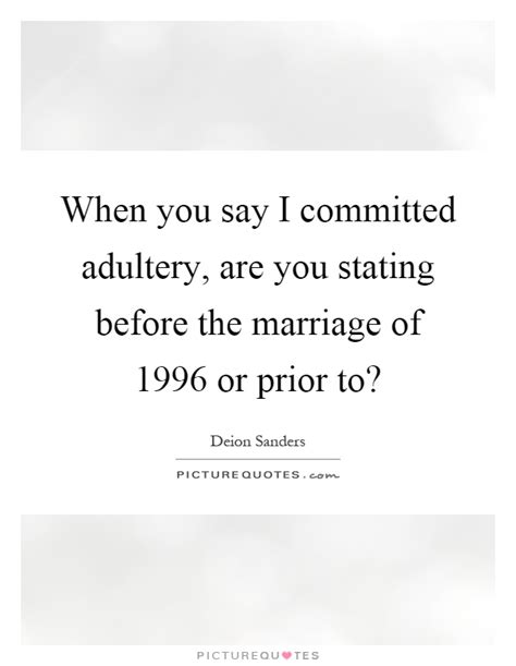 When You Say I Committed Adultery Are You Stating Before The