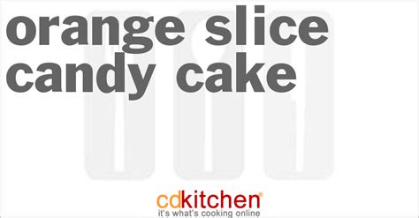 Orange Slice Candy Cake Recipe