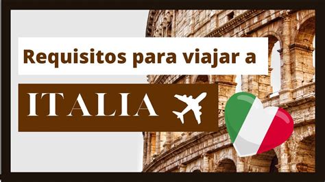 Conoce Los Requisitos Para Viajar A Italia Desde Colombia Requisitos
