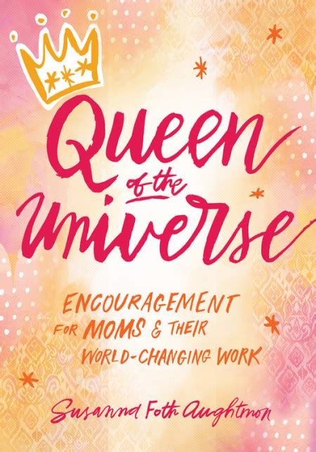 Queen Of The Universe By Susanna Foth Aughtmon Hachette Book Group