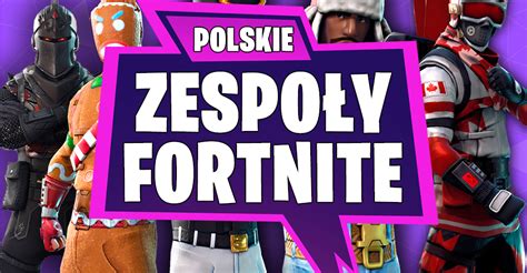 Polskie Zespoły Fortnite Fortnite Polska