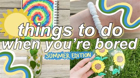 Things To Do When Youre Bored This Summer Artscrafts Edition 2020