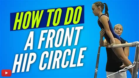 How To Do A Front Hip Circle On Bars Gymnastics Lessons From Olympic