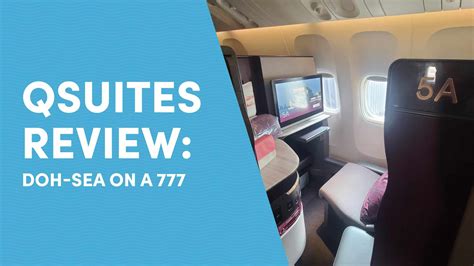 Flight Review Qatar Airways Qsuites Business Class Doh Sea On B777 300er 10xtravel