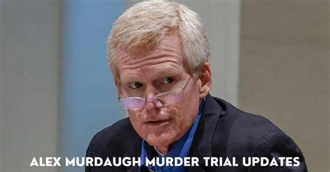 Alex Murdaughs Murder Trial Updates More Defence Witnesses Appear On Day 22 English Talent