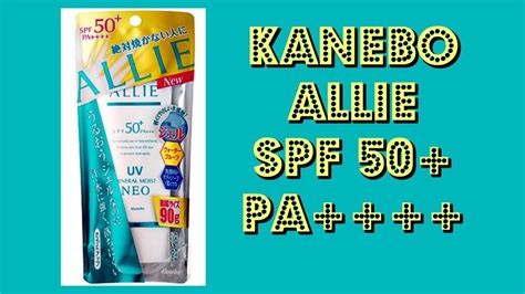 kanebo allie mineral moist neo spf 50 pa japanese sunscreen review kanebo spf 50 sunscreen