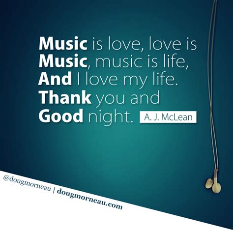 A Quote About Music Is Love Love Is Life And I Love My Life Thank You