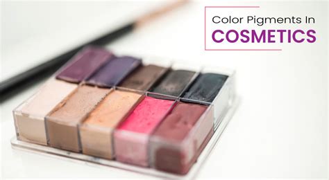 Color Pigments In Cosmetics Safety Usage And More Koel