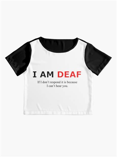 I Am Deaf T Shirt By Aniaonion Redbubble
