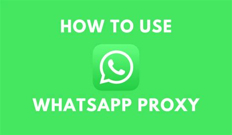 How To Use Whatsapp Proxy A Guide For Android And Iphone