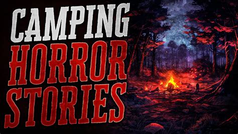 Scary Camping Horror Stories Youtube