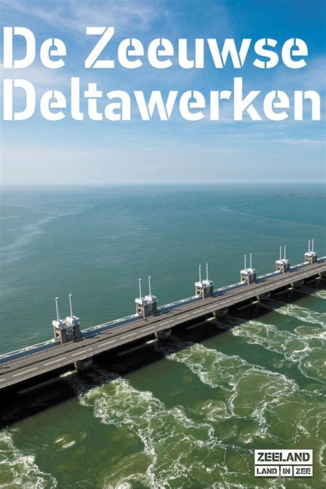 Deltawerken Zeeland Bezienswaardigheden Kust Nederland