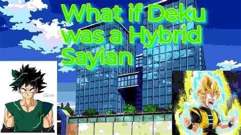 What If Deku Was A Hybrid Sayian Part 1 Youtube