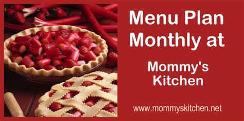 Mommys Kitchen Recipes From My Texas Kitchen Monthly Menus For