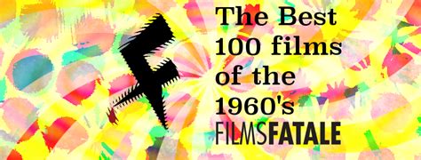 100 Best Films Of The 1960s Films Fatale