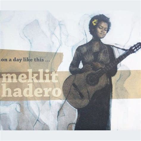 Meklit Hadero On A Day Like This Lyrics And Tracklist Genius