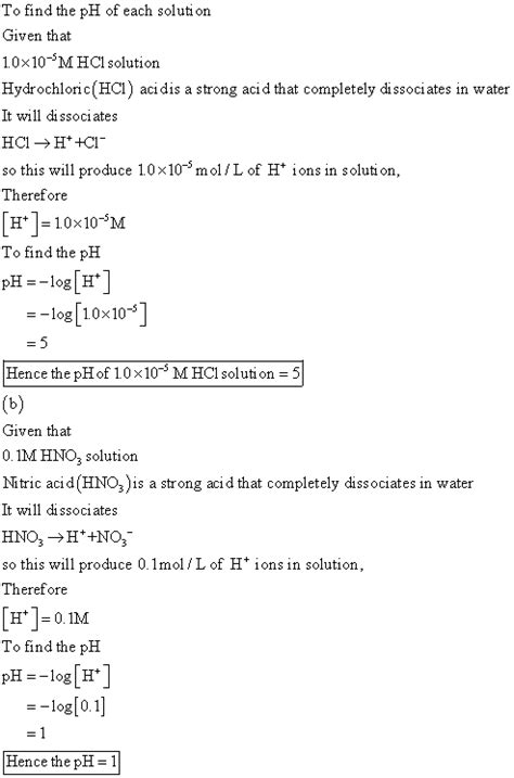 Calculate The Ph Of Each Solution At 25 ∘c25 ∘c 10×10−5 M Hclph 01