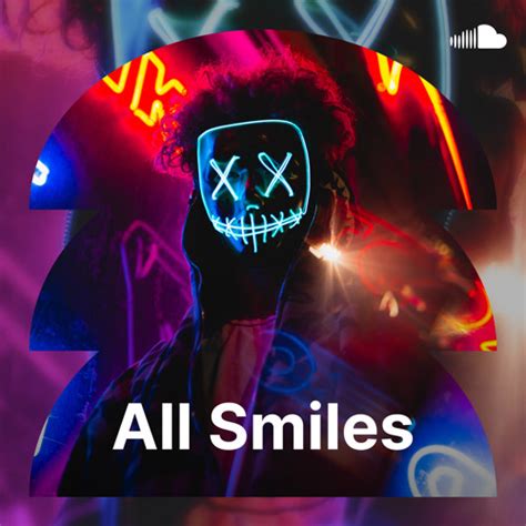 Stream Discovery Playlists Listen To All Smiles Playlist Online For Free On Soundcloud