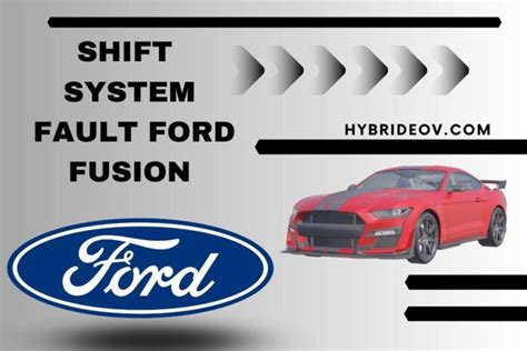 Shift System Fault Ford Fusion How To Diagnose And Fix The Issue