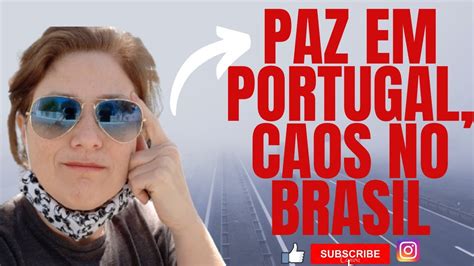 Caos No Brasil E Paz Em Portugal Youtube