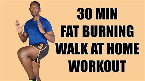 30 Minute Fat Burning Walk At Home Workout Walk 3500 Steps 240
