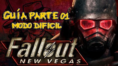 Guia Fallout New Vegas En Espa Ol Modo Dificil Ps Xbox Pc Youtube