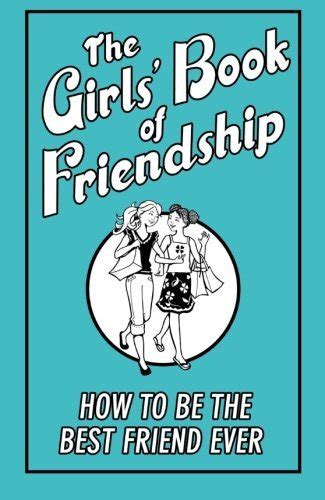 The Girls Book Of Friendship How To Be The Best Friend Ever By Gemma