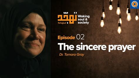 Ep 2 The Sincere Prayer Tahajjud Waking Soul And Society Dr