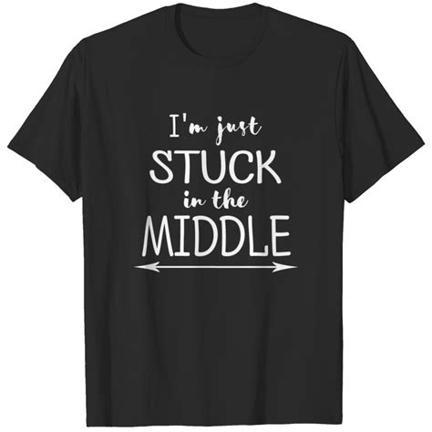 Stuck In The Middle T Shirt Sold By Sultrymella Sku 6882657 60