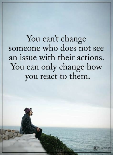 You Cant Change Another Persons Actions But You Can Truly Control