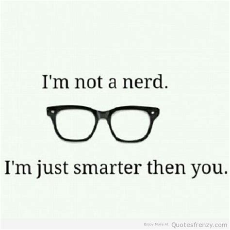 Sexy Nerd Girl Quotes Quotesgram