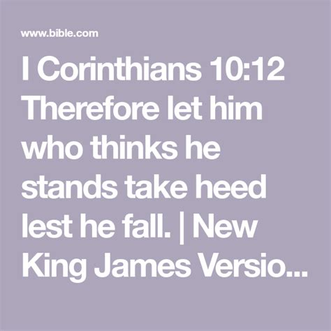 I Corinthians 1012 Therefore Let Him Who Thinks He Stands Take Heed