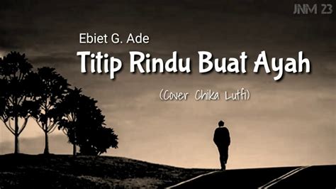 Titip Rindu Buat Ayahebiet G Ade Cover By Chika Luthfi Youtube