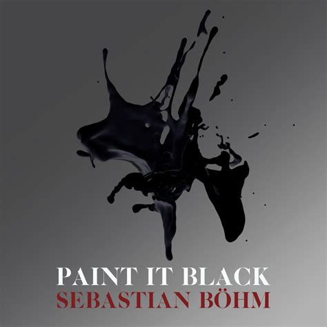 Paint It Black Song And Lyrics By Sebastian Böhm Spotify